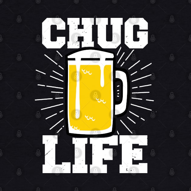 Chug Life Beer Fan College Beer Lover Gifts by atomguy